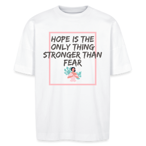 Hope is stronger than fear Shirt | unisex | oversized | happyhappyyeah! - weiß