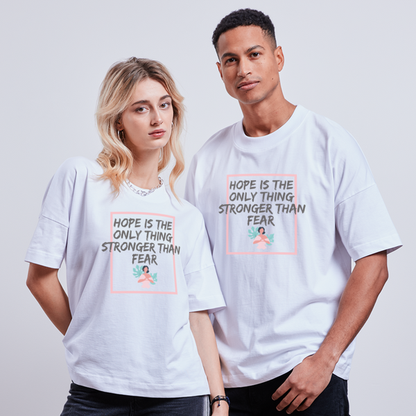 Hope is stronger than fear Shirt | unisex | oversized | happyhappyyeah! - weiß