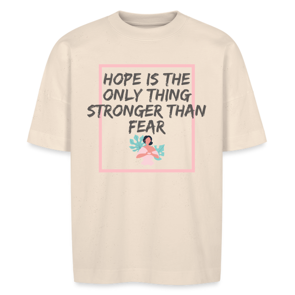 Hope is stronger than fear Shirt | unisex | oversized | happyhappyyeah! - Naturweiß