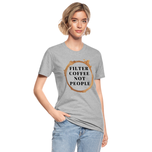 Filter coffee not people unisex Shirt | happyhappyyeah! - Grau meliert