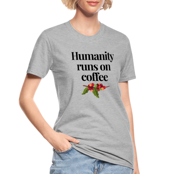 Humanity runs on coffee unisex Shirt | happyhappyyeah! - Grau meliert