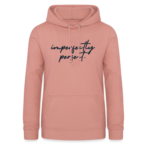 Imperfectly perfect Hoodie | happyhappyyeah! - Altrosa