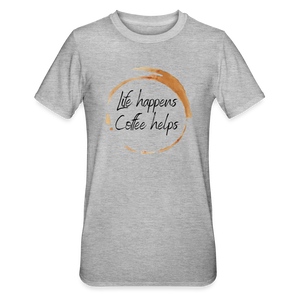 Life happens coffee helps unisex Shirt | happyhappyyeah! - Grau meliert