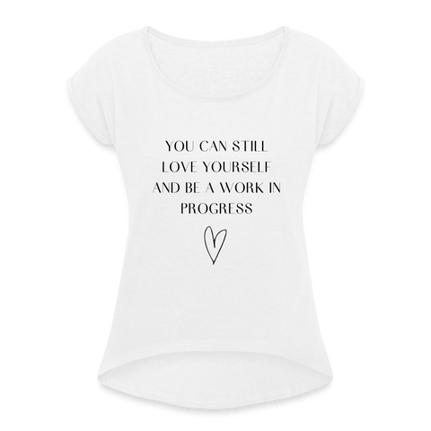 Selflove and work in progress Shirt | happyhappyyeah! - weiß