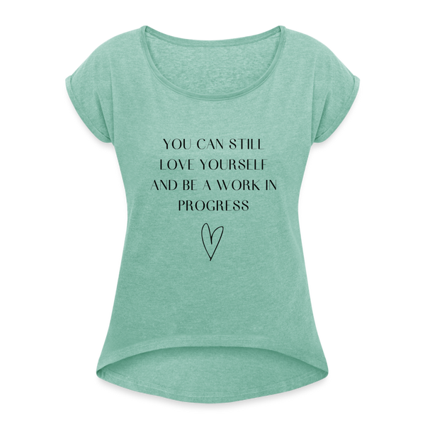 Selflove and work in progress Shirt | happyhappyyeah! - Minze meliert