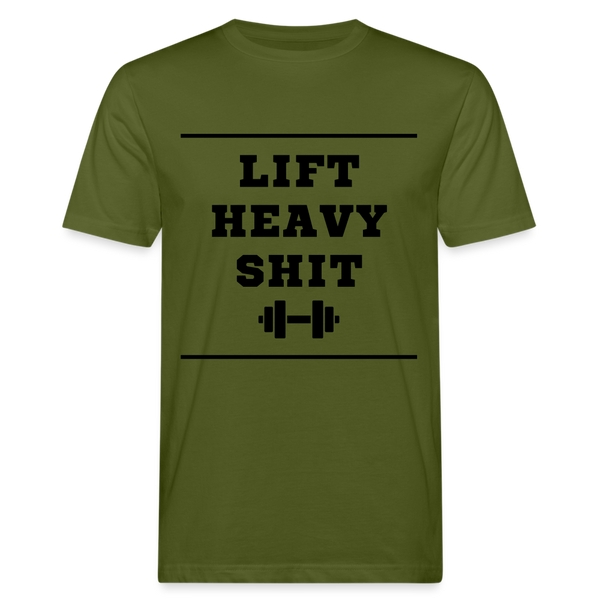 Lift heavy shit unisex Shirt | happyhappyyeah! - Moosgrün