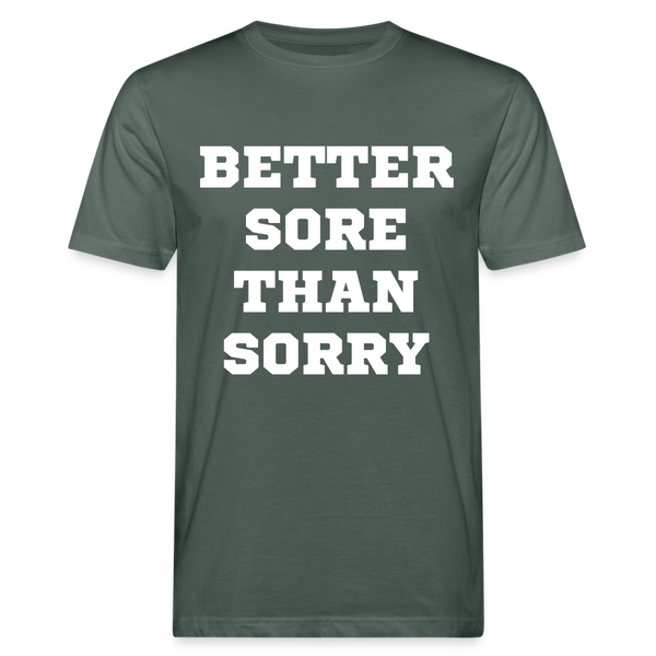 Better sore than sorry unisex Shirt | happyhappyyeah! - Graugrün