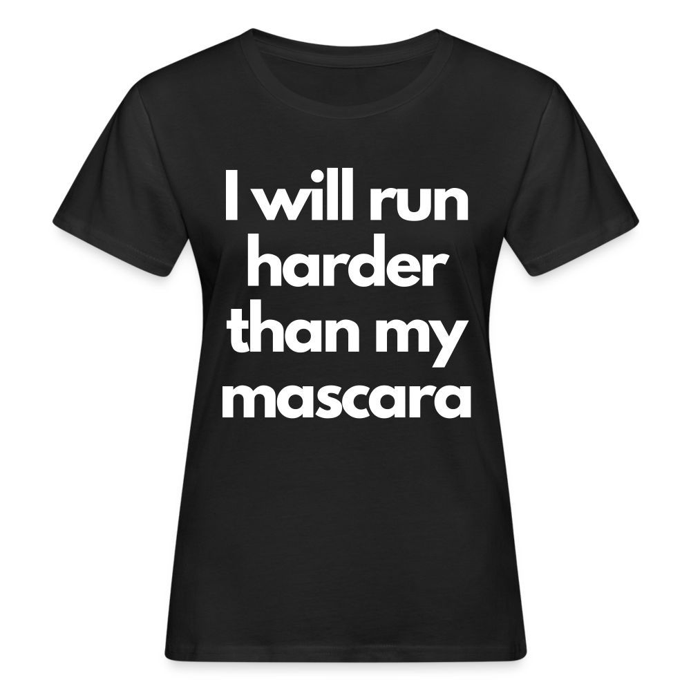 Run harder than my Mascara Shirt | happyhappyyeah! - Schwarz