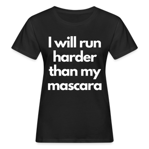 Run harder than my Mascara Shirt | happyhappyyeah! - Schwarz