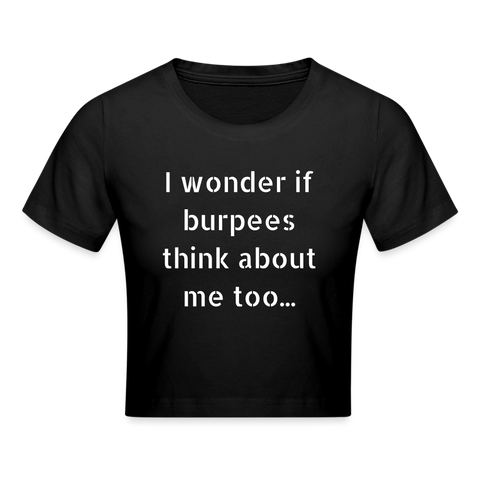 Does burpees think about me too Croptop | happyhappyyeah! - Schwarz